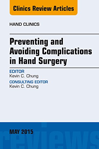 Preventing and Avoiding Complications in Hand Surgery, An Issue of Hand Clinics, (The Clinics: Orthopedics)
