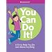 You Can Do It!: A Kit to Help You Do Just about Anything [With Stickers for Rewarding Small Successes and 6 Smart Cards to Keep You Going & Feeling St (American Girl Library)