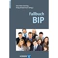 Fallbuch BIP: Das Bochumer Inventar zur berufsbezogenen Pers�nlichkeitsbeschreibung in der Praxis
