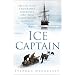 Ice Captain: The Life of Joseph Russell Stenhouse: The Life of Joseph Russell Stenhouse, Antarctic Navigator