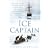 Ice Captain: The Life of Joseph Russell Stenhouse: The Life of Joseph Russell Stenhouse, Antarctic Navigator