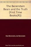 The Berenstain Bears and the Truth (First Time Books(R))