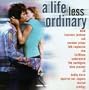 A Life Less Ordinary