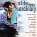 A Life Less Ordinary A Life Less Ordinary