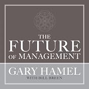 The Future of Management | [Gary Hamel, Bill Breen]