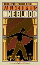 Of One Blood: Or, the Hidden Self: The Givens Collection Classics
