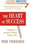 The Heart of Success; Making It in Business without Losing in Life