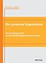 Die Lernende Organisation als Grundlage einer entwicklungsf�higen Unternehmung