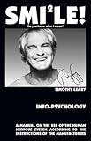 Info-Psychology: A Manual for the Use of the Human Nervous System According to the Instructions of the Manufacturers, and a Navigational Guide for Piloting the Evolution of the Human Individual