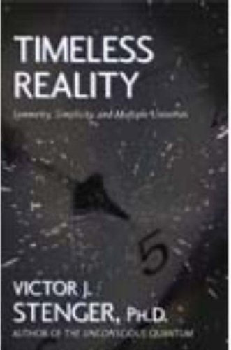 Timeless Reality: Symmetry, Simplicity, and Multiple Universes (Great Books in Philosophy)