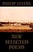 New Selected Poems of Philip Levine