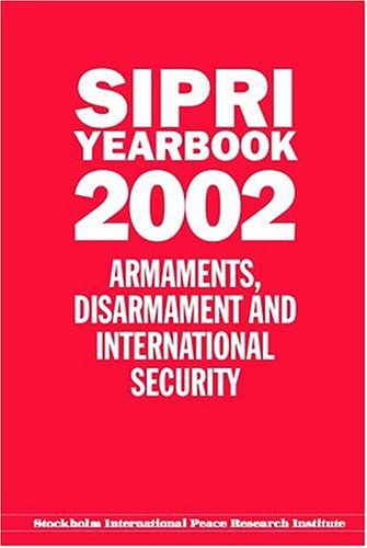 SIPRI Yearbook 2002: Armaments, Disarmament and International Security (SIPRI Yearbook Series)