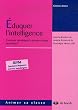 Eduquer l'intelligence : Comment d�velopper la pens�e critique des �l�ves ?
