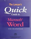 The Lawyer s Quick Guide to Microsoft Word (Quick Guide)
