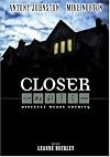 Closer