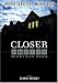 Closer