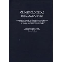 Criminological Bibliographies: Uniform Citations to Bibliographies, Indexes, and Review Articles of the Literature of Crime Study in the United States
