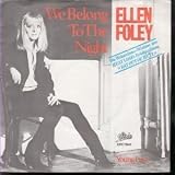 WE BELONG TO THE NIGHT 7" (45) GERMAN EPIC 1979 B/W YOUNG LUST (EPCS7847) FAINT RINGWEAR TO PIC SLEEVE
