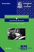 Using Semi-structured Interviews in Small-scale Research: A Teacher's Guide