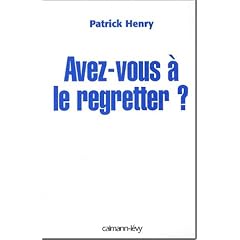 Avez-vous � le regretter ?
