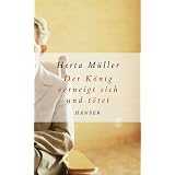 Der K�nig verneigt sich und t�tetvon "Herta M�ller"