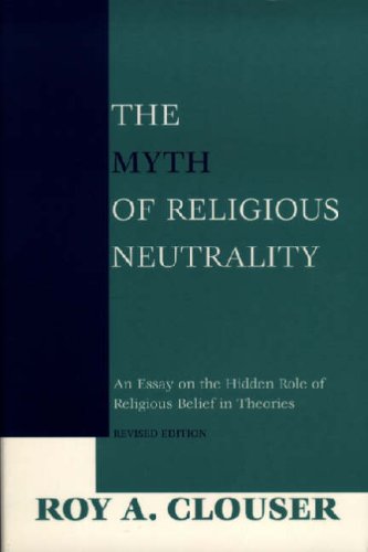 The Myth of Religious Neutrality: An Essay on the Hidden Role of Religious Belief in Theories