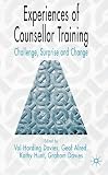Experiences of Counsellor Training
 Challenge
 Surprise and Change,
