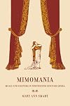 Mimomania: Music and Gesture in Nineteenth-Century Opera (California Studies in 19th Century Music)