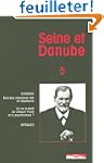 Seine et Danube, N� 5 : Ecrivains All...