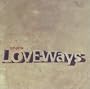 Love Ways