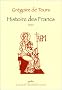 Histoire des Francs, tome 1