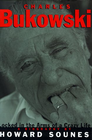 City Travel Guides Discounted  Books : Charles Bukowski: Locked in the Arms of a Crazy Life