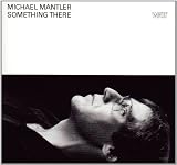 Michael Mantler: Something There