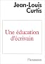 Une �ducation d'�crivain
