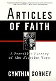 Articles of Faith: A Frontline History of the Abortion Wars