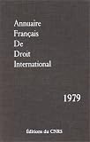 Revue CNRS Editions  / Annuaire français de droit international, numéro 25, 1979 : Principaux évènements intéressant la théorie et la jurisprudence du droit international