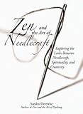 Zen and the Art of Needlecraft: Exploring the Links Between Needlecraft, Spirituality and Creativity
