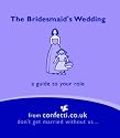 The Bridesmaid's Wedding: A Guide to Your Role (Confetti Mini Books)