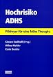 Hochrisiko ADHS. Pl�doyer f�r eine fr�he Therapie