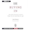 Buying In (The Secret Dialog Between What We Buy and Who We Are) (Unabridged) (Compact Disc)
