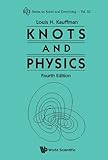 KNOTS AND PHYSICS (FOURTH EDITION): 53 (SERIES ON KNOTS AND EVERYTHING)