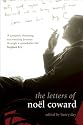 Letters of Noel Coward (Diaries, Letters and Essays)