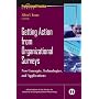 Getting Action from Organizational Surveys: New Concepts, Technologies, and Applications (J-B SIOP Professional Practice Series)