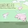 When Pigs Fly