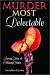 Murder Most Delectable: Savory Tales of Culinary Crimes