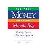 All Your Money Won't Another Minute Buy: Valuing Time as a Business Resource