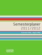 Semesterplaner 2011/2012: September 2011 - August 2012