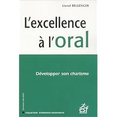 L'excellence � l'oral : D�velopper son charisme
