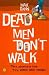 Dead Men Don't Walk