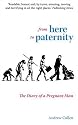 From Here to Paternity: The Diary of a Pregnant Man
